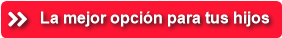 La mejor opción para tus hijos