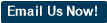 Email Us Now!